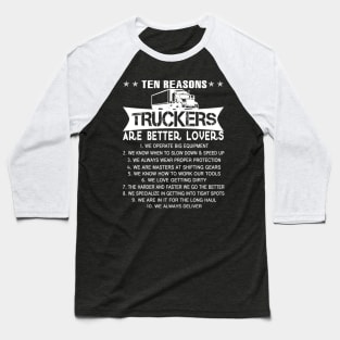 Ten Reasons Trucker are better lovers Baseball T-Shirt